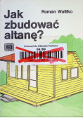 Jak zbudować altanę