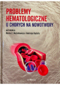 Problemy Hematologiczne U Chorych Na Nowotwory