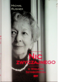 Nic zwyczajnego O Wisławie Szymborskiej