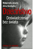Dzieciństwo. Doświadczenie bez świata