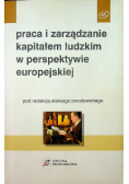 Praca i zarządzanie kapitałem ludzkim w perspektywie europejskiej