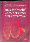 Trzy wymiary współczesnego bezpieczeństwa