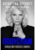 Oddycham, odkąd moi rodzice umarli