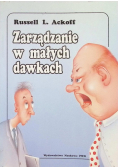Ackoff Russell L. - Zarządzanie w małych dawkach