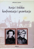 Rosja i Polska konfrontacja i grawitacja