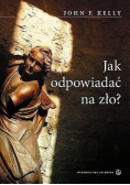Jak odpowiadać na zło ?