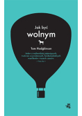 Jak być wolnym