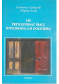 Jak przygotować pracę dyplomową lub doktorską