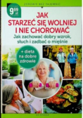 Jak starzeć się wolniej i nie chorować Nr 07 / 18