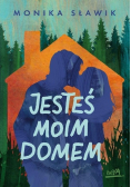 Jesteś moim domem
