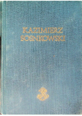 Kazimierz Sosnkowski Myśl  praca walka Przyczynki do monografii oraz uzupełnienia do materiałów historycznych  Kazimierza Sosnkowskiego