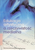 Edukacja artystyczna a rzeczywistość medialna