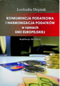 Konkurencja podatkowa i harmonizacja podatków w ramach Unii Europejskiej