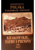 Przedwojenna Polska w krajobrazie i zabytkach Tom VII Krakowskie Tatry i Pieniny
