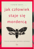 Jak człowiek staje się mordercą