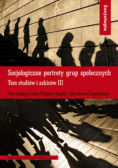 Socjologiczne portrety grup społecznych Tom 3