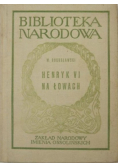 Henryk VI na łowach