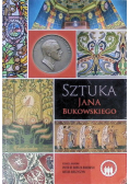 Sztuka Jana Bukowskiego