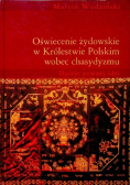 Oświecenie żydowskie w Królestwie Polskim wobec chasydyzmu