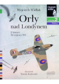 Orły nad Londynem Z historii Dywizjonu 303