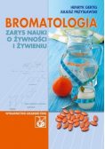 Bromatologia Zarys nauki o żywności i żywieniu