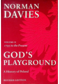 God's Playground A History of Poland: Volume II: 1795 to the Present