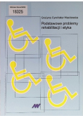Podstawowe problemy rehabilitacji i etyka