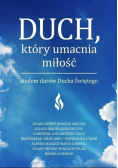 Duch który umacnia miłość