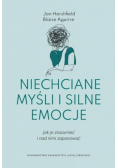 Niechciane myśli i silne emocje Jak je zrozumieć i nad nimi zapanować