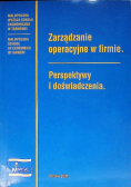 Zarządzanie operacyjne w firmie Perspektywy i doświadczenia