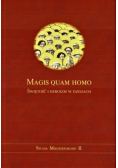 Magis quam homo Świętość i heroizm w dziejach
