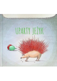Niesforne zwierzaki Uparty jeż
