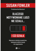 Dlaczego motywowanie ludzi nie działa i co działa