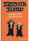 Koszmarny Karolek Zwichrowany wampirozombi