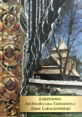Zabytkowa architektura cerkiena Ziemi Lubaczowskiej