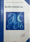 Kiedyś wrócisz tu