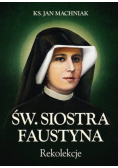 Św Siostra Faustyna Rekolekcje