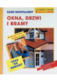 Sami Montujemy : Okna , Drzwi I Bramy - Czas Na Remont