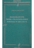 Hagiograficzne źródła franciszkańskie powstałe w XIII I XIV w