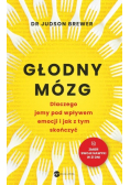 Głodny mózg. Dlaczego jemy pod wpływem emocji i jak z tym skończyć