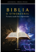 Biblia o stworzeniu. Pytania nauki bez odpowiedzi