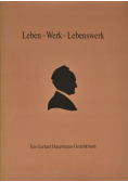 Leben - Werk - Lebenswerk Ein Gerhart Hauptmann-Gedenkband