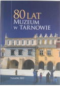 80 lat Muzeum w Tarnowie