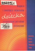 Diagnoza i rewalidacja indywidualna dziecka ze specjalnymi potrzebami edukacyjnymi