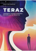 Teraz. Całkowity system strategii psychologii w praktyce