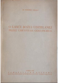 O Łasce Bożej udzielanej przez Chrystusa Odkupiciela