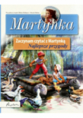 Martynka Zaczynam czytać z Martynką Najlepsze przygody