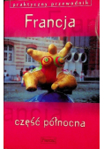 Francja część północna Praktyczny przewodnik