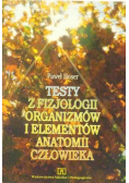 Testy z fizjologii organizmów i elementów anatomii człowieka