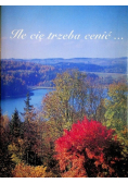 Ile cię trzeba cenić